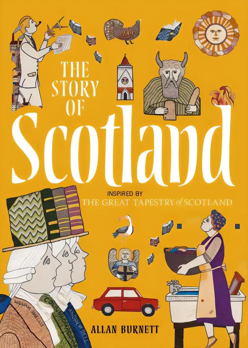 The Story of Scotland: Inspired by the Great Tapestry of Scotland