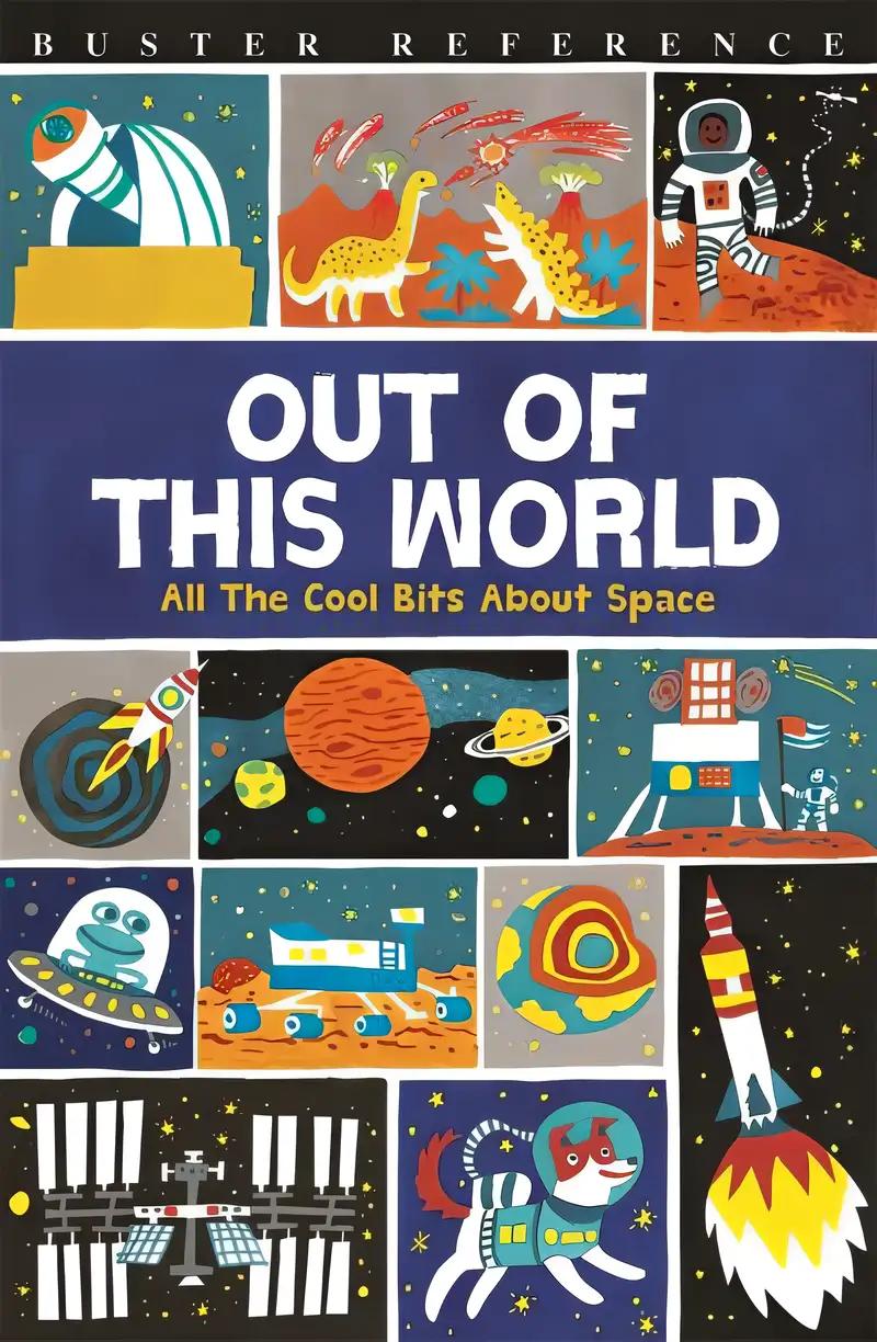 Out of This World: All The Cool Bits About Space [Paperback] [Jul 06, 2017] Clive Gifford