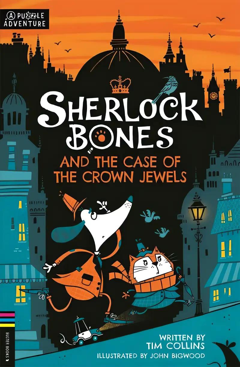 Sherlock Bones and the Case of the Crown Jewels (1) (Adventures of Sherlock Bones)