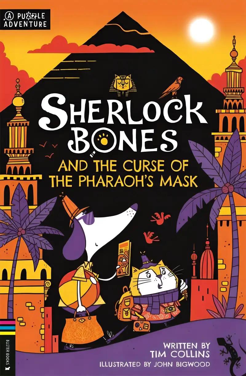 Sherlock Bones and the Curse of the Pharaoh’s Mask (2) (Adventures of Sherlock Bones)