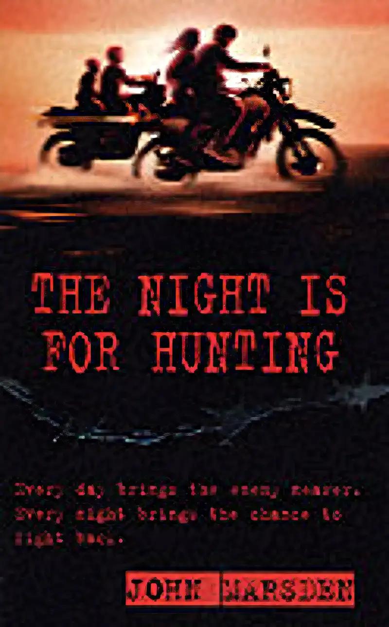 The Tomorrow Series: The Night is for Hunting: Book 6