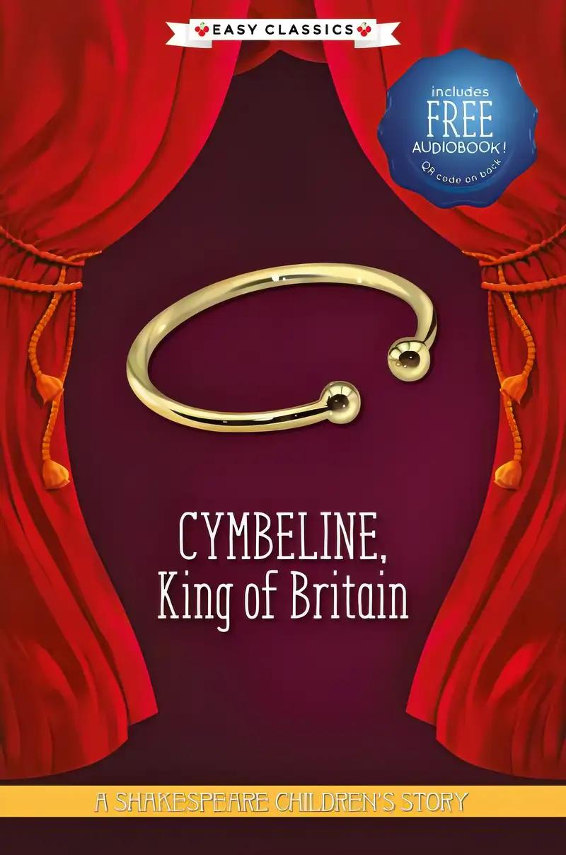 Cymbeline, King of Britain: The perfect introduction to classic literature for children (20 Shakespeare Children's Stories Book 6)