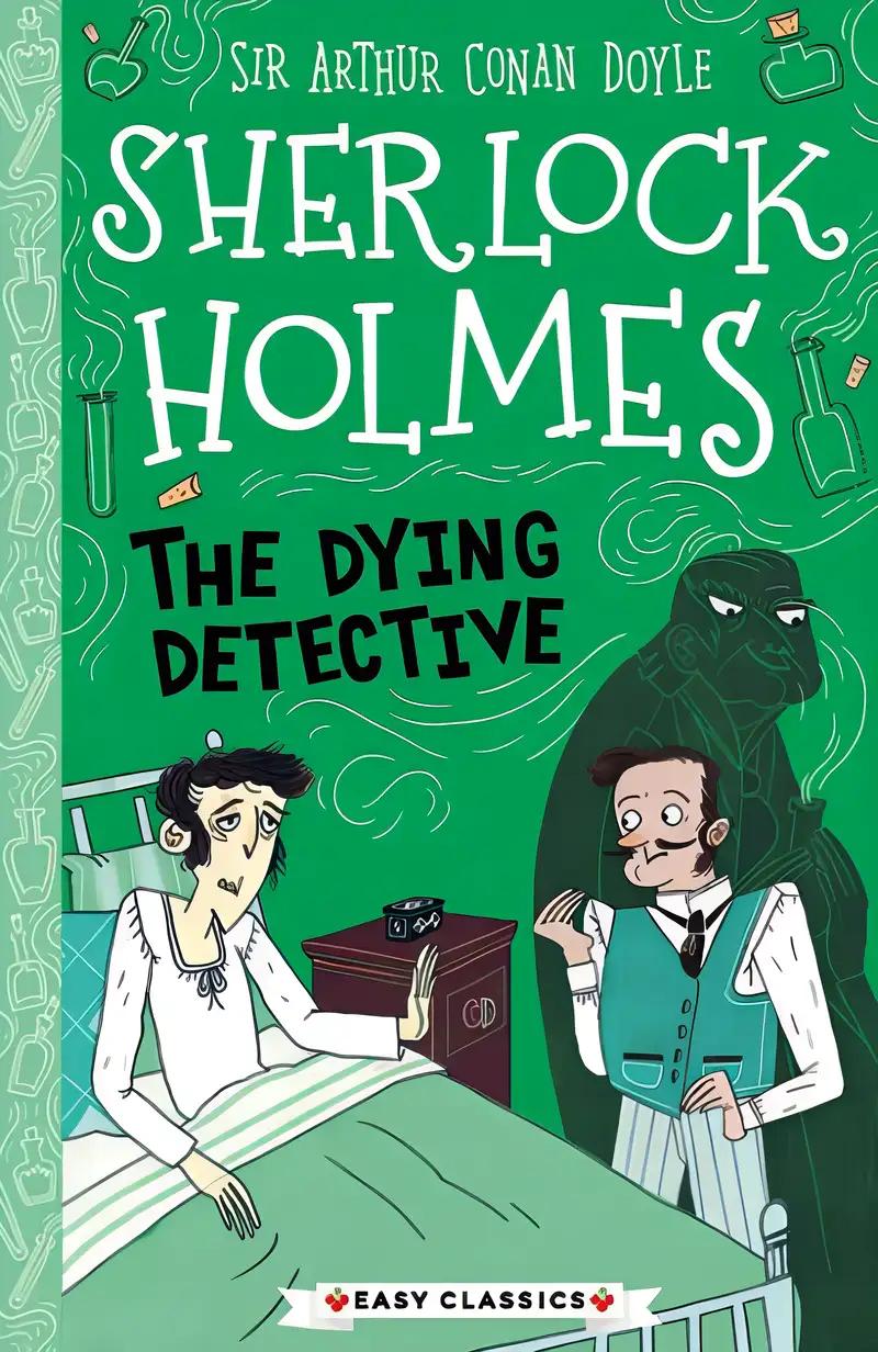 Sherlock Holmes: The Dying Detective (Sweet Cherry: Easy Classics Sherlock Holmes (US Edition))