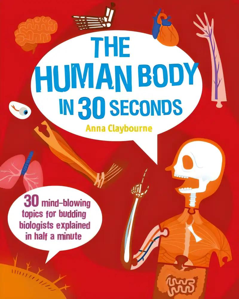 The Human Body in 30 Seconds (Ivy Kids) /anglais