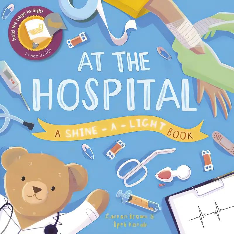 At the Hospital: A Shine-a-Light Book