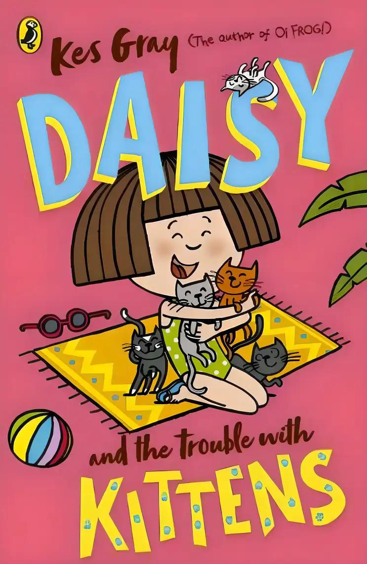 Daisy and the Trouble with Kittens: A Daisy Story