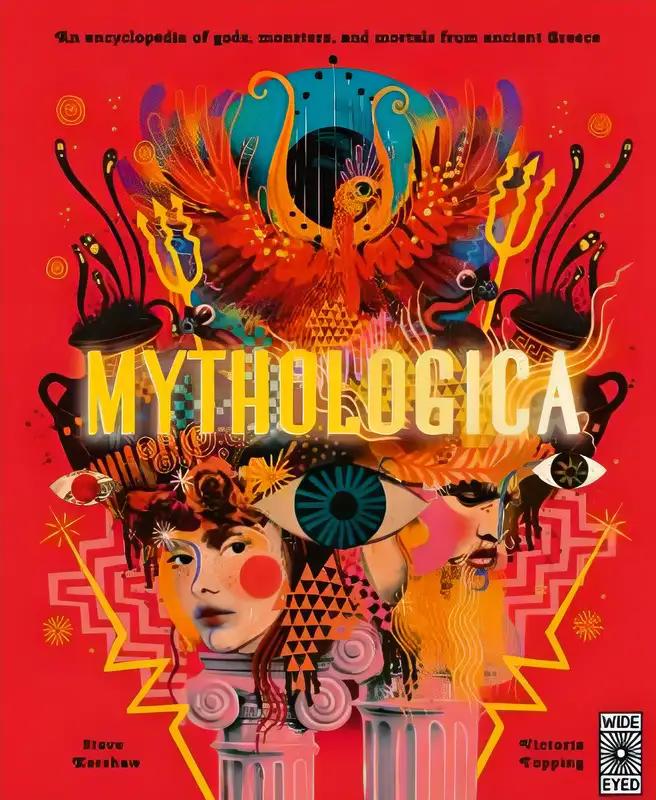 MYTHOLOGICA AN ENCYCLOPEDIA OF GODS, MONSTERS AND MORTALS FROM ANCIENT GREECE /ANGLAIS