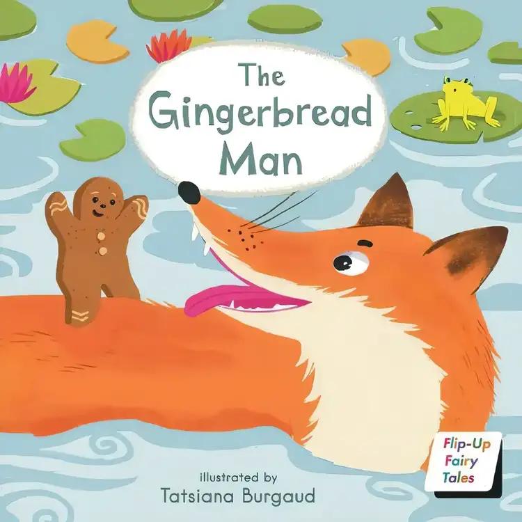 The Gingerbread Man: (Flip-Up Fairy Tales)