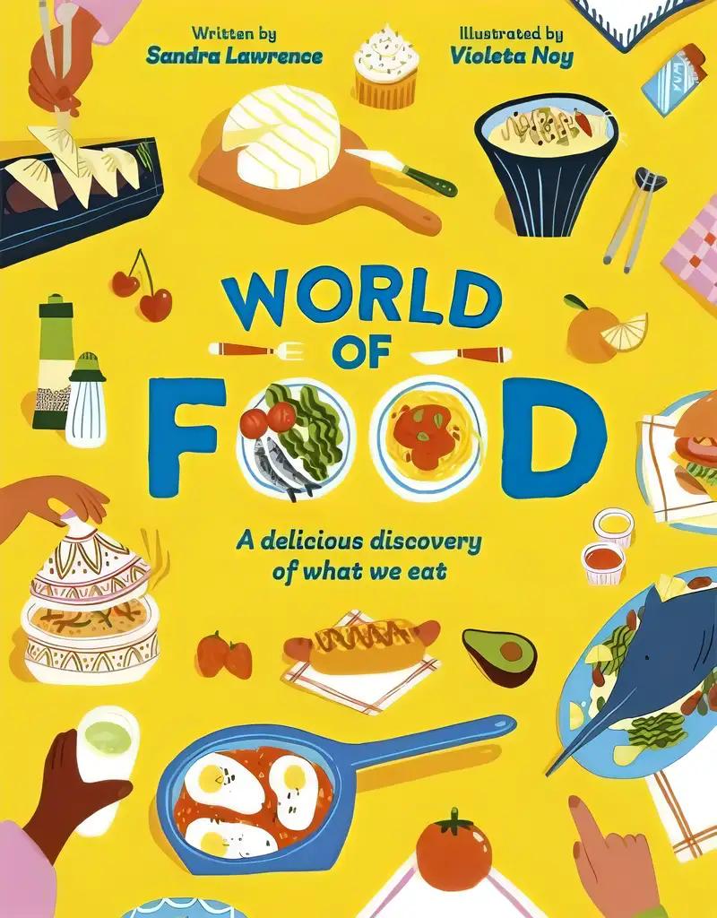 World of Food: A delicious discovery of the foods we eat