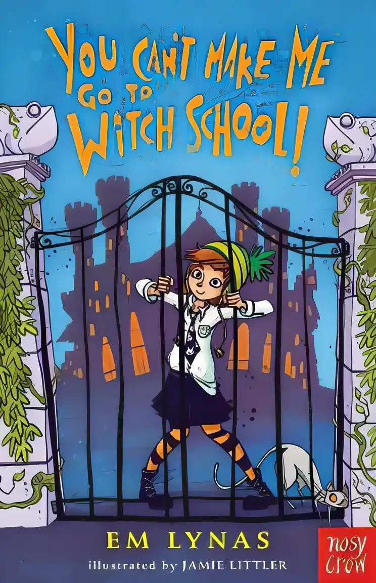 You Can't Make Me Go To Witch School!