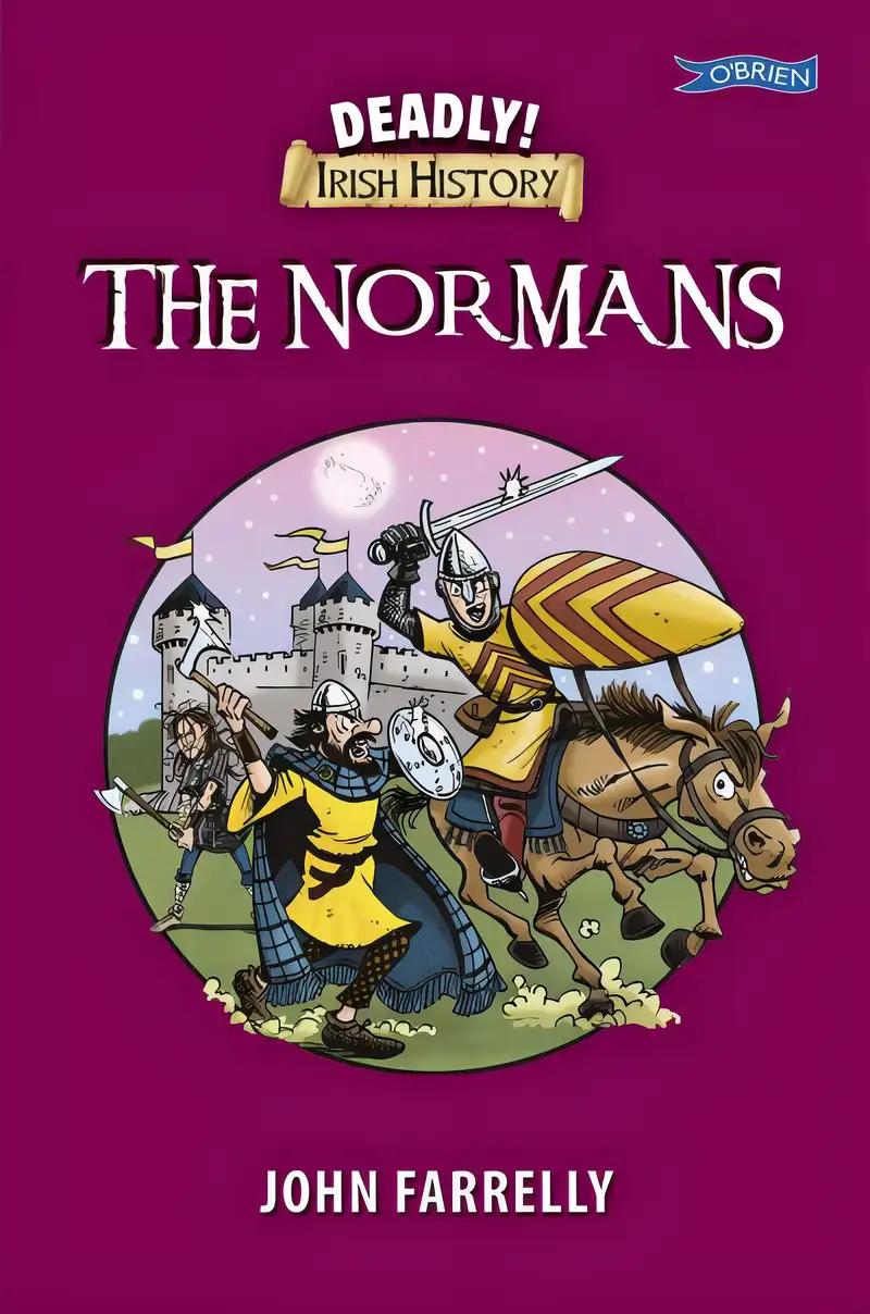 Deadly! Irish History - The Normans