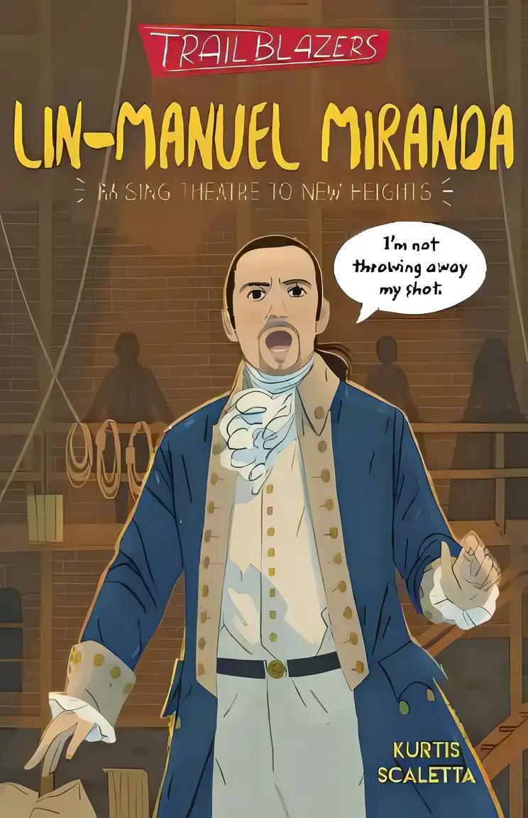 Trailblazers: Lin-Manuel Miranda: Raising Theater to New Heights