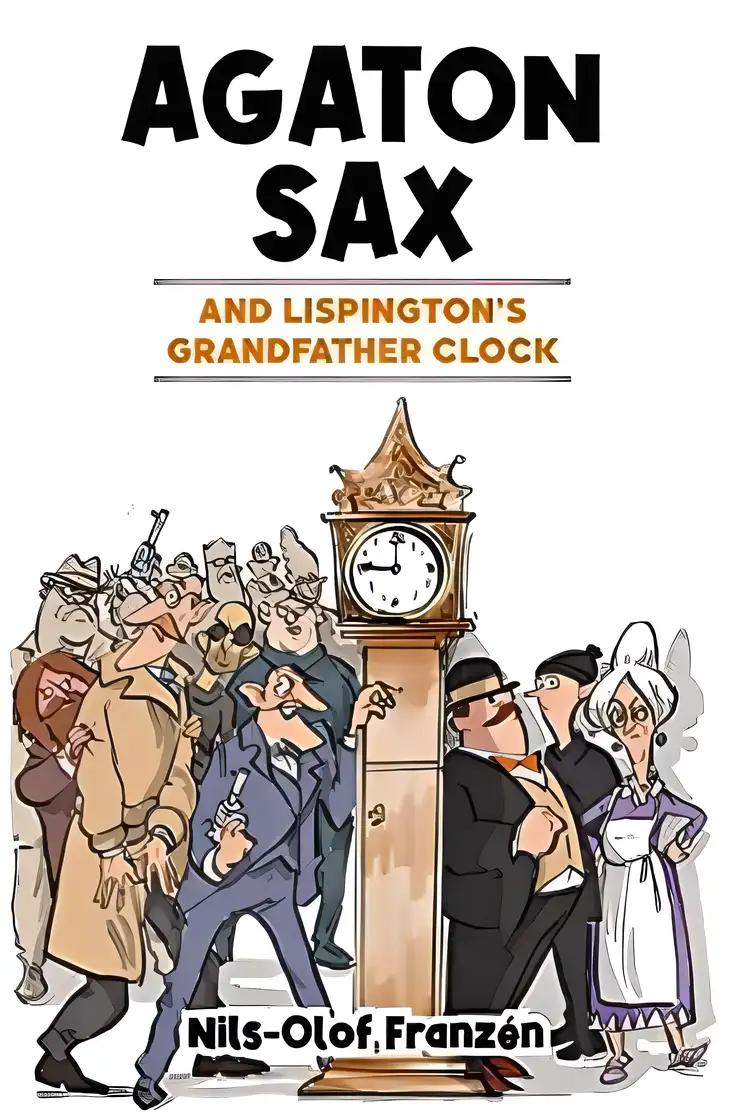 Agaton Sax and Lispington's Grandfather Clock