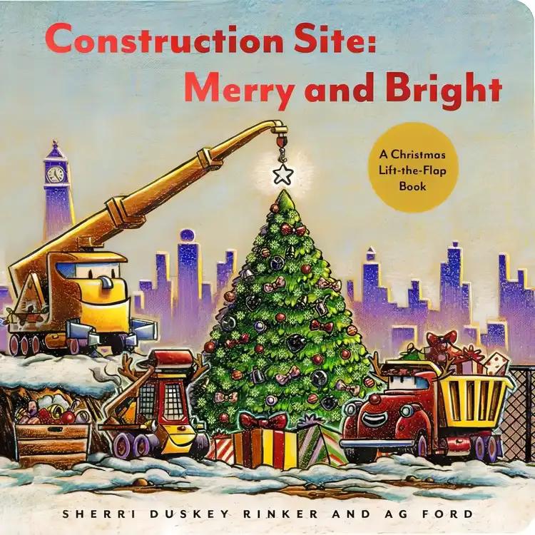 Construction Site: Merry and Bright: A Christmas Lift-the-Flap Book