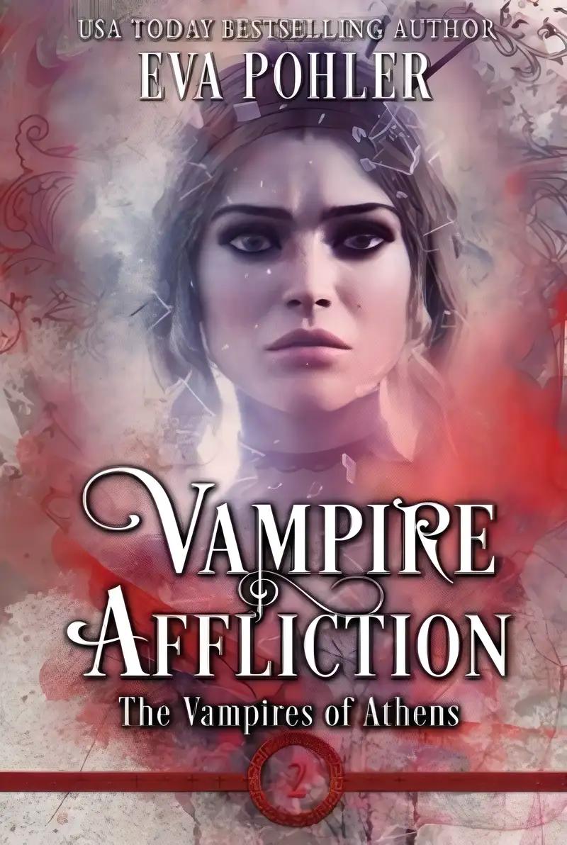 Vampire Affliction: A Teen Vampire Romance (The Vampires of Athens Book 2)