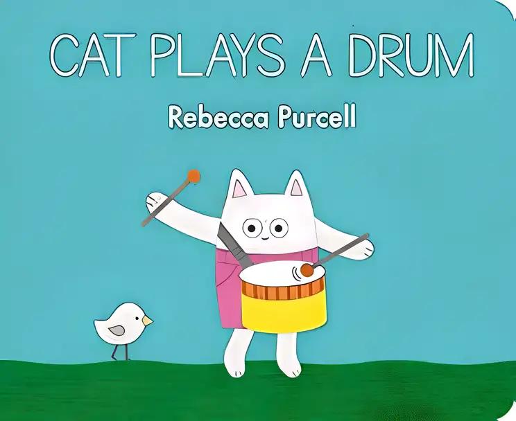 Cat Plays a Drum: (Cat and Friends)