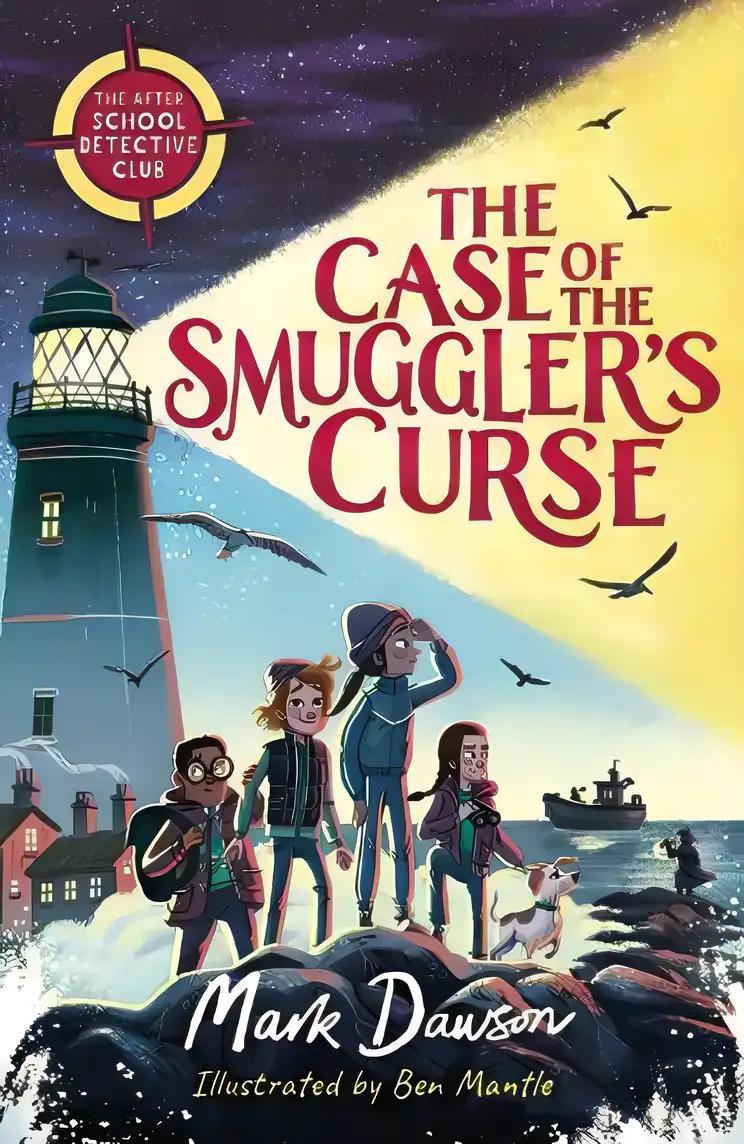 The After School Detective Club: The Case of the Smuggler's Curse: Book 1