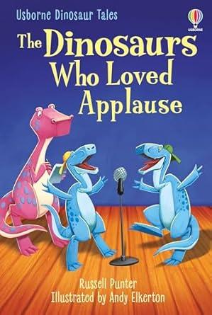 The Dinosaurs Who Loved Applause