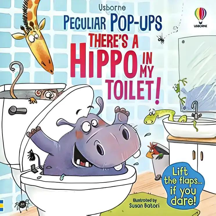 There's a Hippo in my Toilet!: Peculiar Pop-Ups