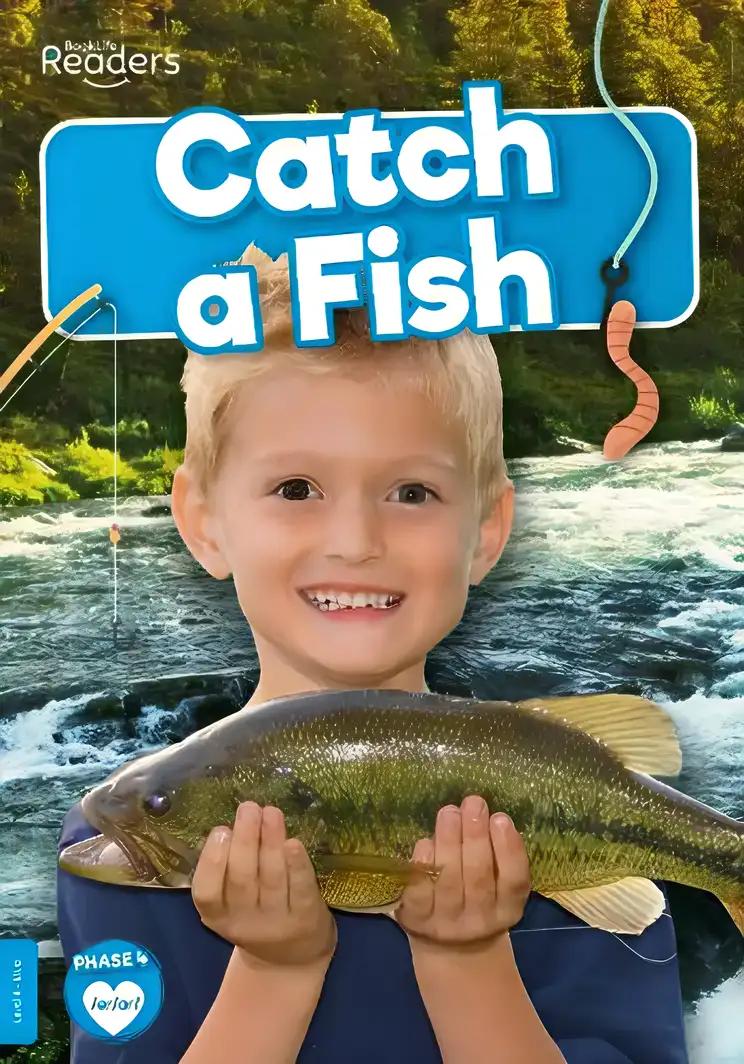 Catch a Fish: (BookLife Non-Fiction Readers)