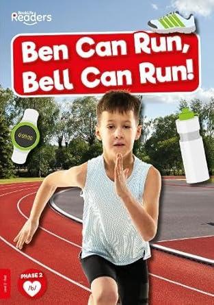 Ben Can Run, Bell Can Run