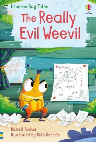 The Really Evil Weevil: (Bug Tales)