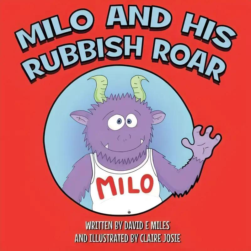 Milo and His Rubbish Roar: A Children's rhyming picture book perfect for bedtime reading