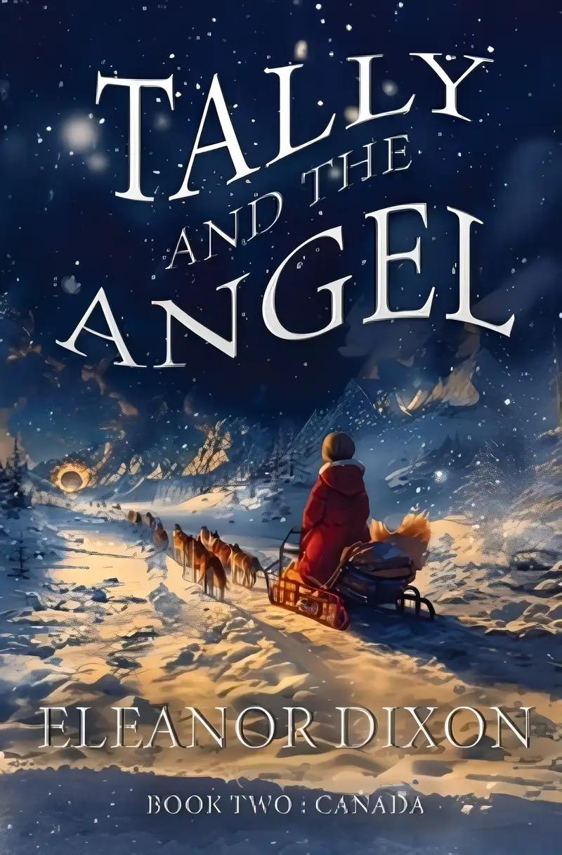 Tally and the Angel: The second book in the thrilling middle-grade travel adventure series, set in Canada