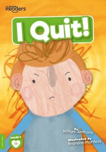 Book cover of 'I Quit!: (BookLife Readers)'