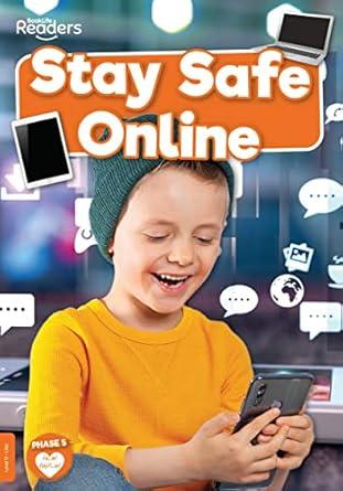 Stay Safe Online: (BookLife Non-Fiction Readers)