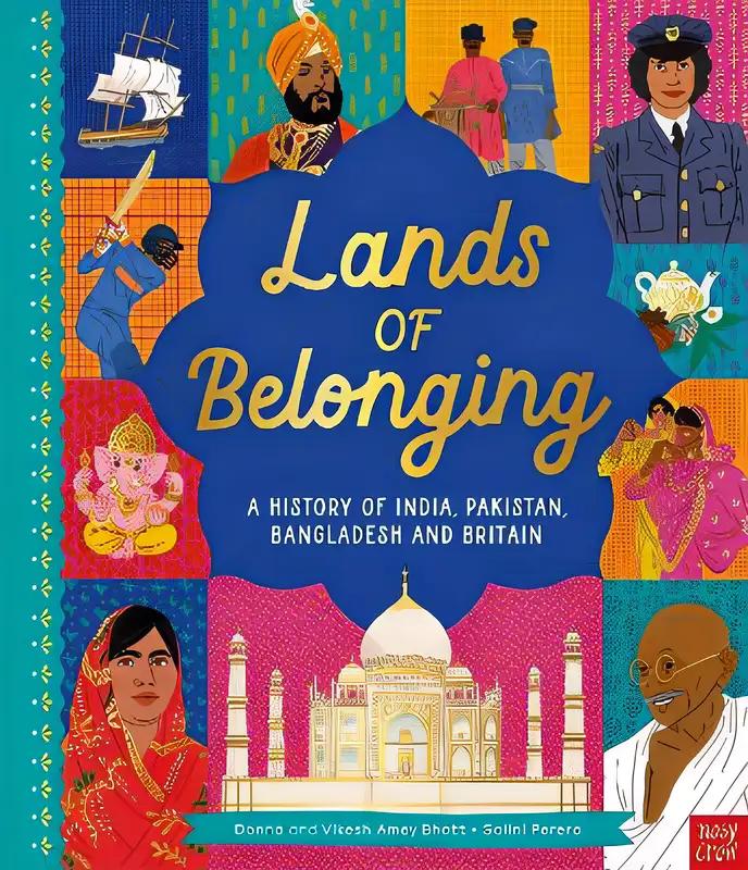 Lands of Belonging: a History of India, Pakistan, Bangladesh and Britain