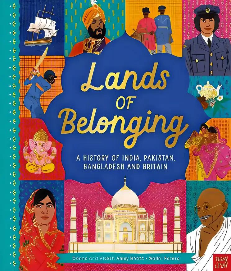 Lands of Belonging: a History of India, Pakistan, Bangladesh and Britain