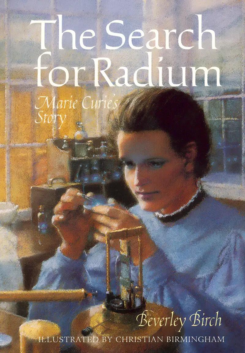 The Search for Radium: Marie Curie's Story (Science Stories)