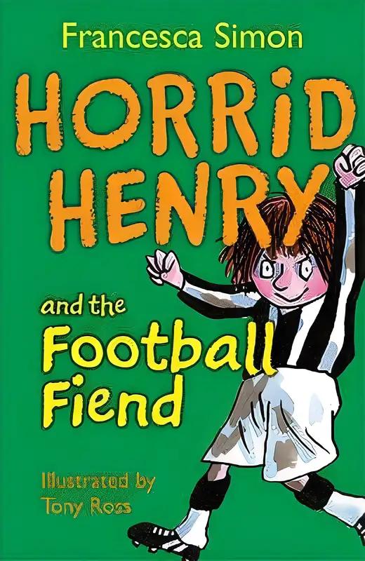 Horrid Henry and the Football Fiend