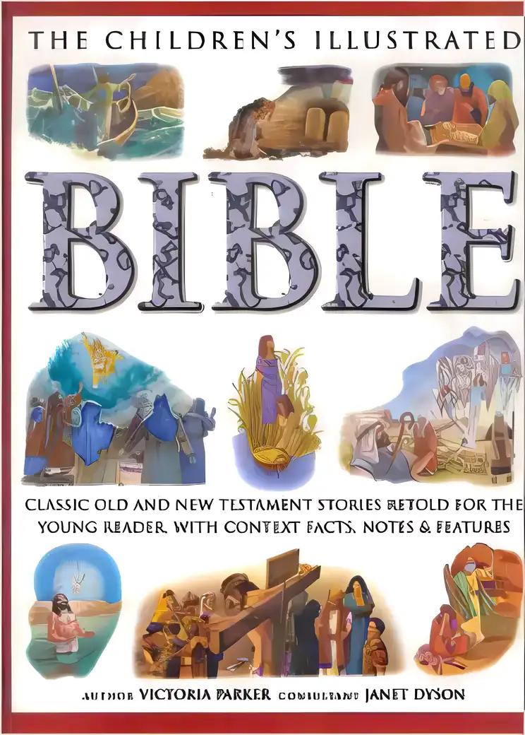 The Children's Illustrated Bible: Classic Old and New Testament Stories Retold for the Young Reader, with Context Facts, Notes & Features