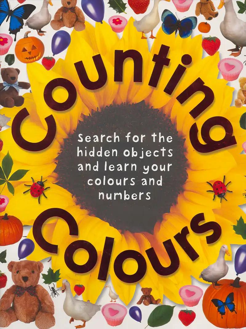 Counting Colours : Find the Hidden Objects and Learn Your Colours and Numbers