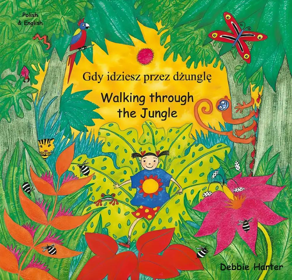 Walking Through the Jungle/Gdy Idziesz Przez Dzungle (Polish Edition)