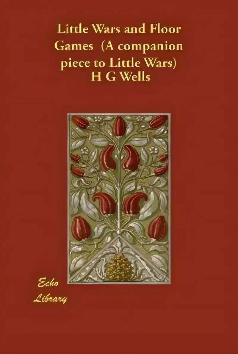 Little Wars and Floor Games: The Foundations of Wargaming (Dover Books on Military History)