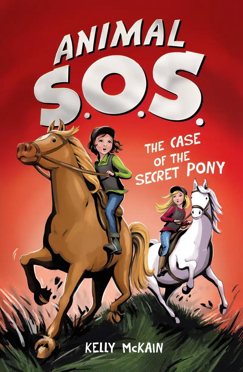 The Case of the Secret Pony (Animal SOS (3))