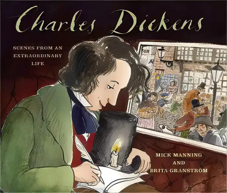 Charles Dickens: Scenes from an Extraordinary Life