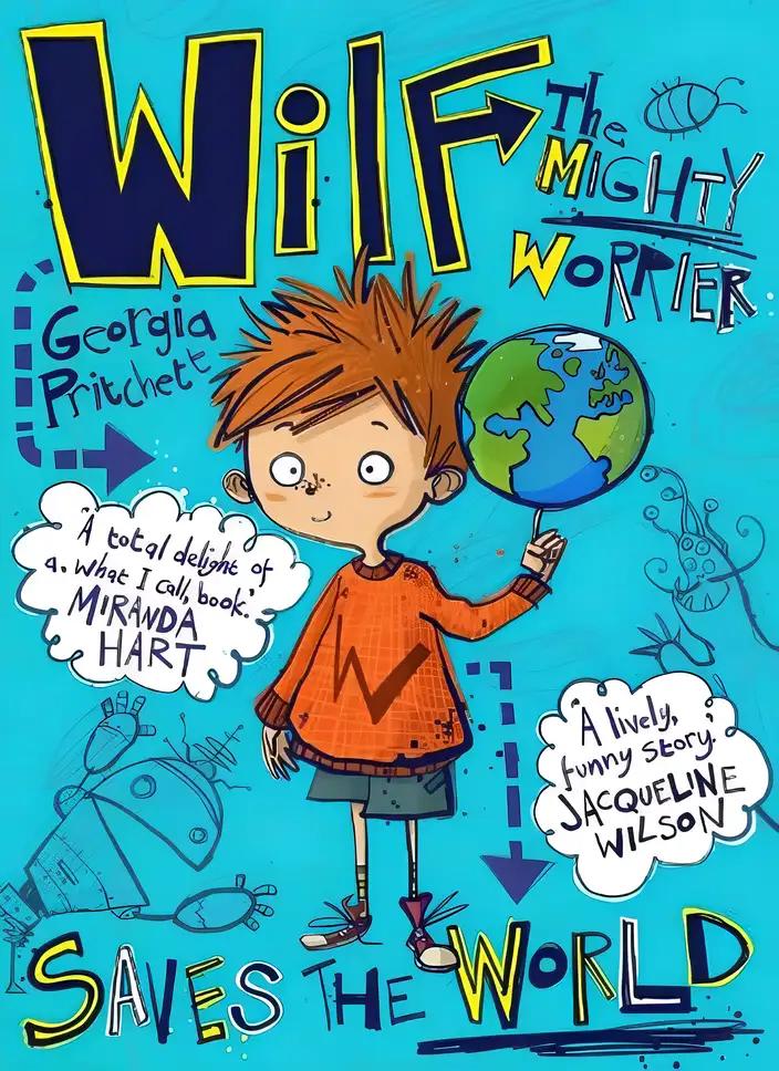 Wilf the Mighty Worrier Saves the World: Book 1