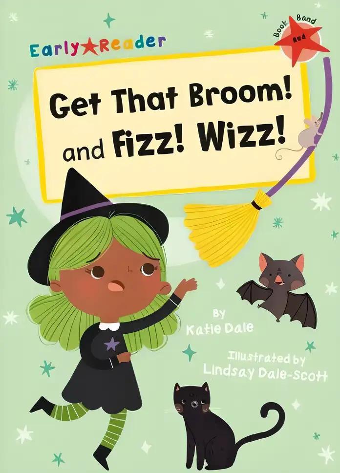 Get That Broom! and Fizz! Wizz!: (Red Early Reader)