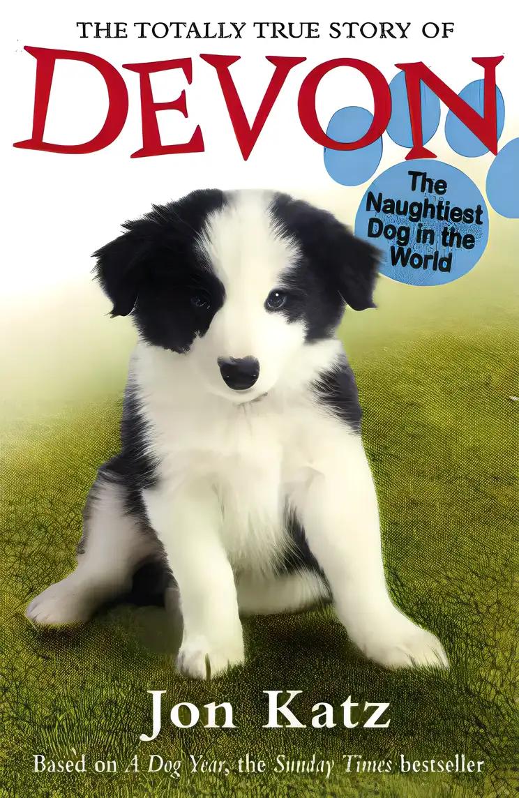 The Totally True Story of Devon The Naughtiest Dog in the World