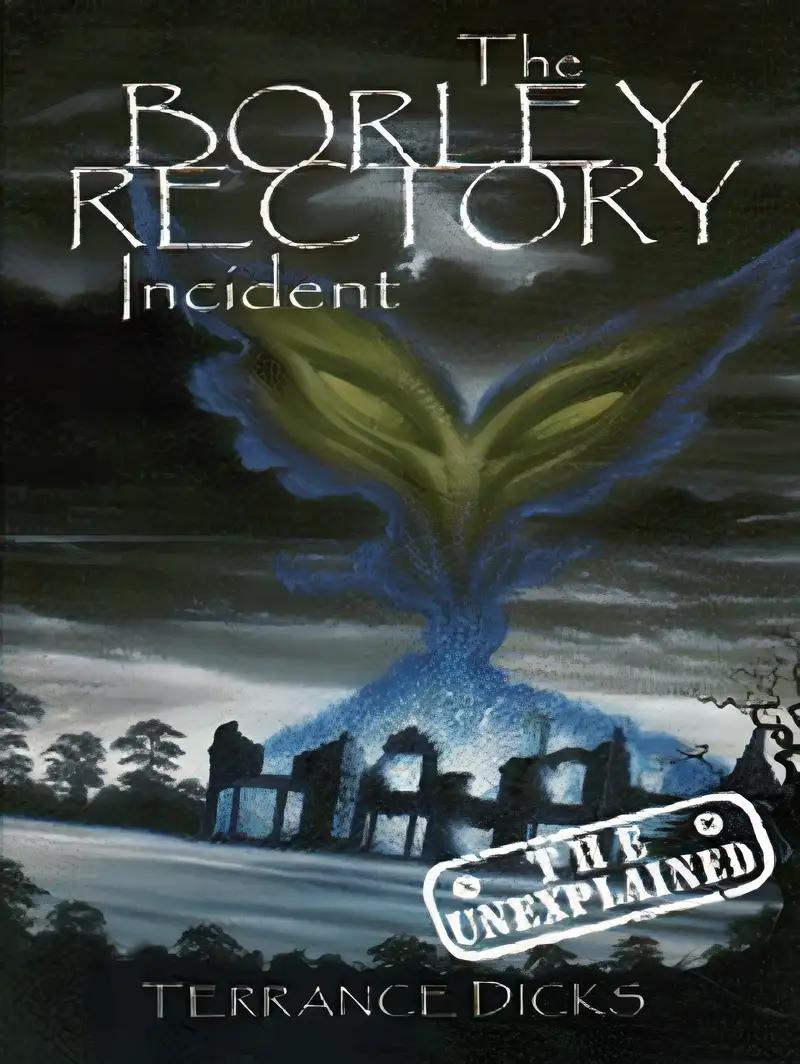 The Borley Rectory Incident (The Unexplained)