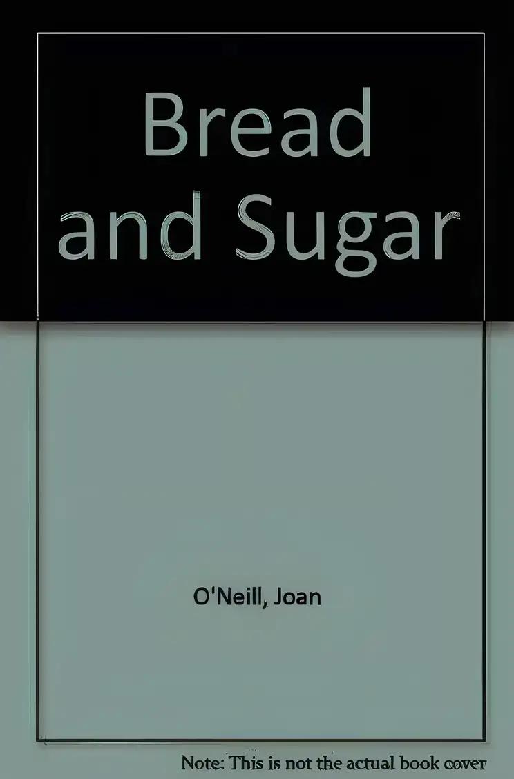 Bread and Sugar