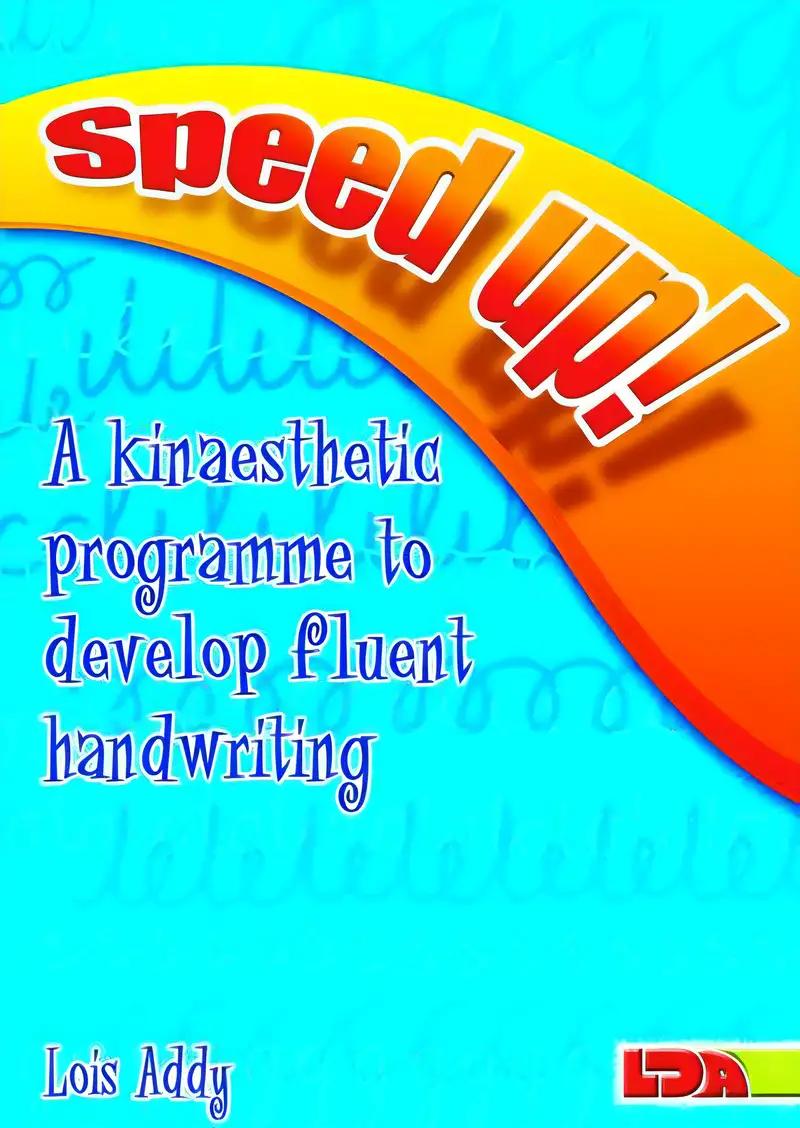 Speed Up! : A Kinaesthetic Programme to Develop Fluent Handwriting