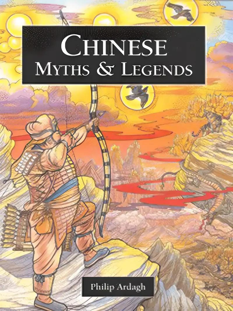 Chinese Myths and Legends (Myths & Legends from Around the World)