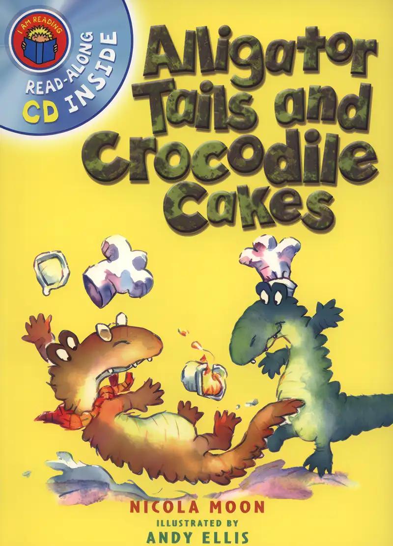 Alligator Tails and Crocodile Cakes (I Am Reading)