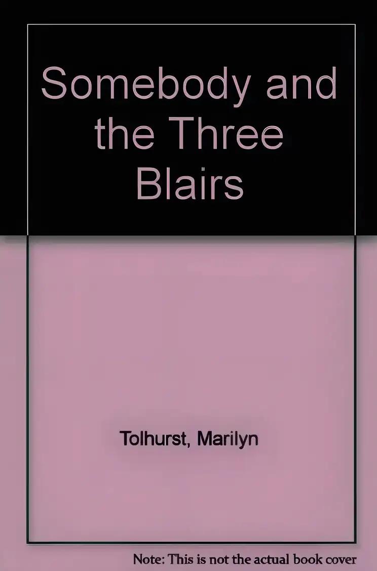 Somebody and the Three Blairs