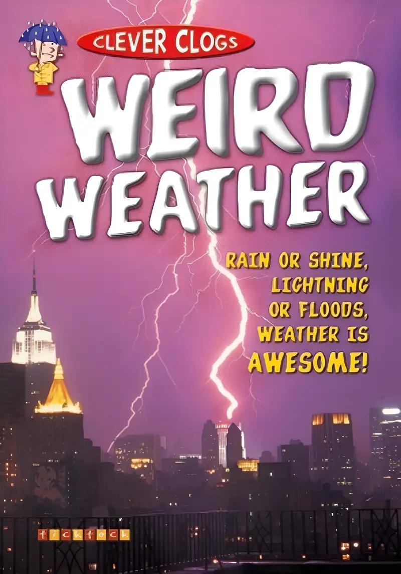 Clever Clogs: Weird Weather